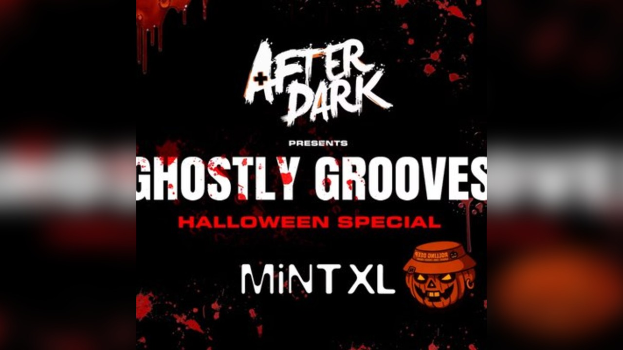 After Dark Ghostly Grooves @ Mint XL