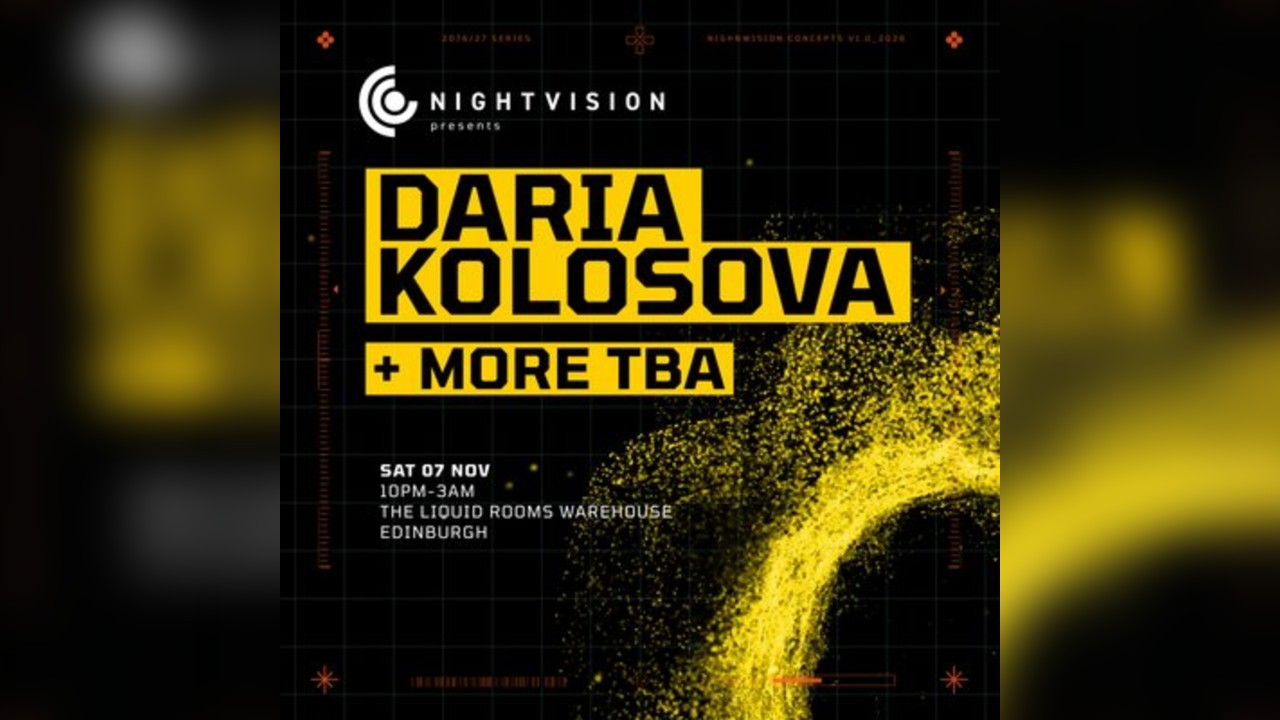 Nightvision Presents: Daria Kolosova // Edinburgh