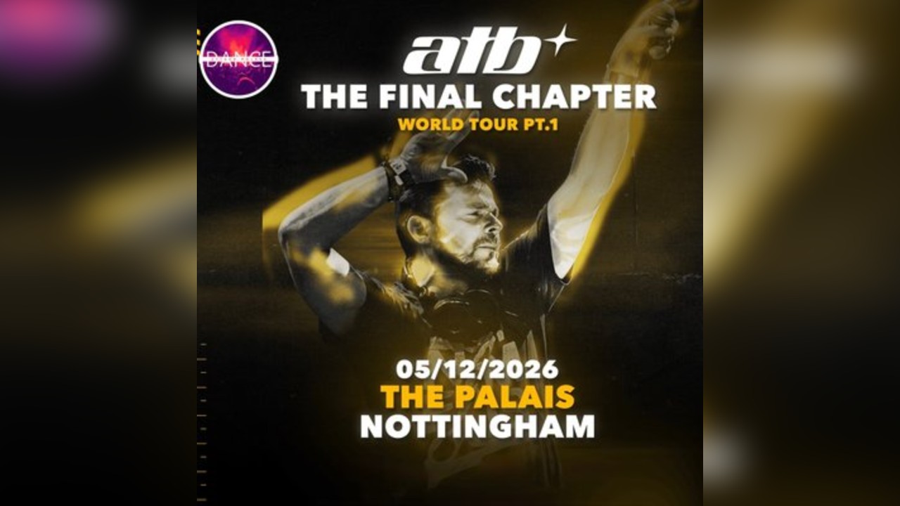 ATB | The Final Chapter| Nottingham