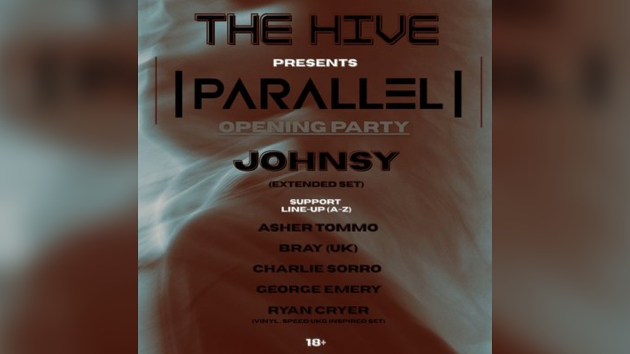 The Hive Presents : PARALLEL's Opening Party