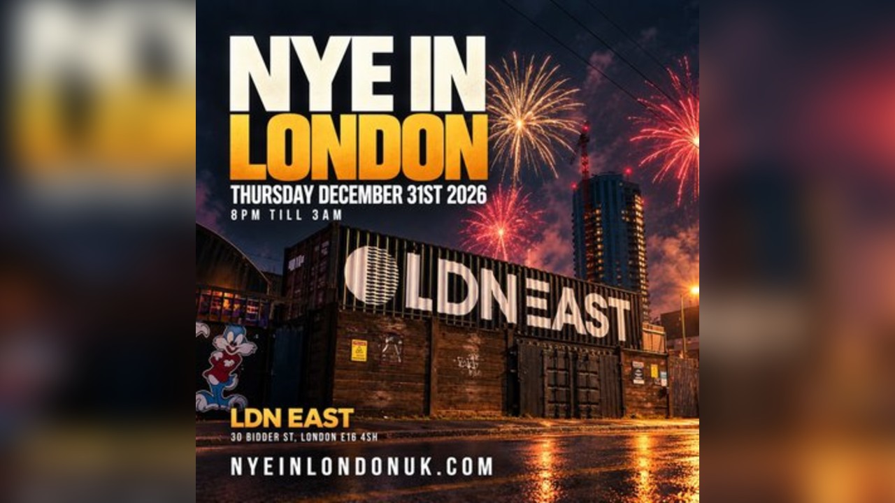 NYE IN LONDON at LDN EAST - The Biggest New Year's Eve Party