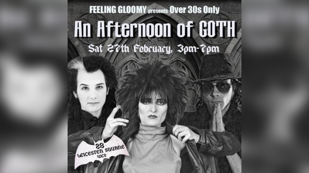 An Afternoon of Goth LONDON (Over 30s Only), 3pm-7pm