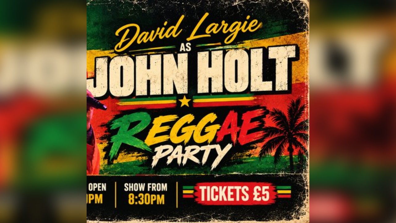 David Largie as John Holt plus Reggae DJ