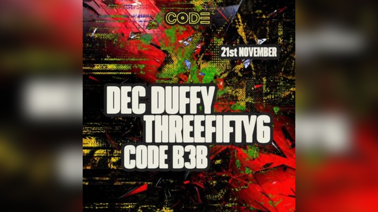 CODE presents Dec Duffy & Threefifty6