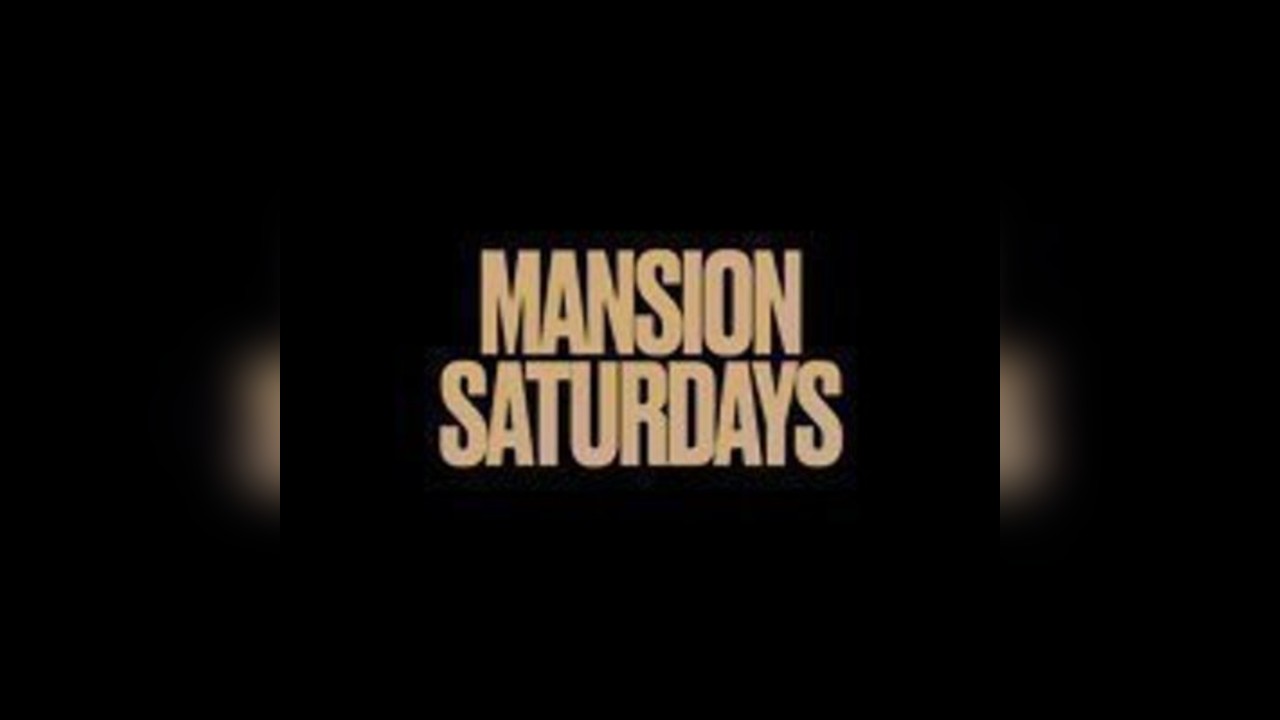 Mansion Saturdays