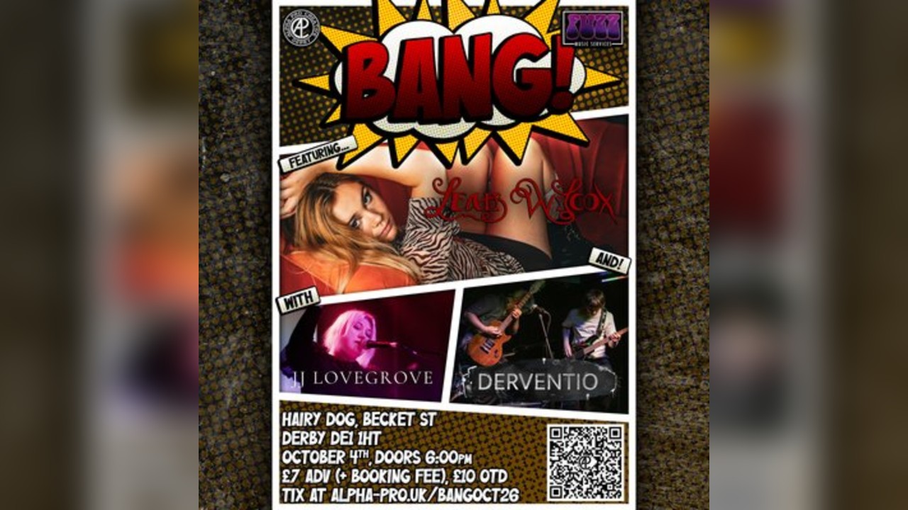 BANG featuring Leah Wilcox, JJ Lovegrove, and Derventio