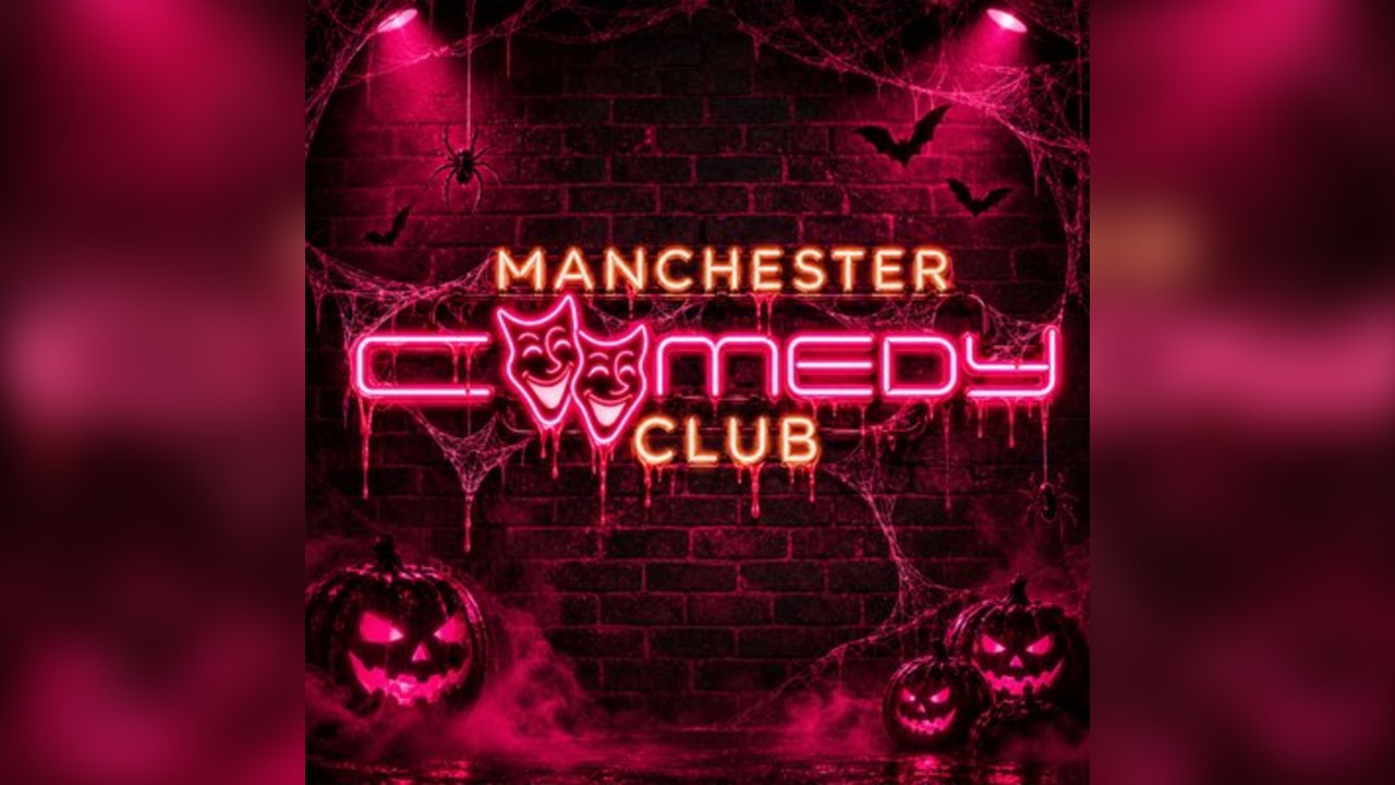 Manchester Comedy Club - 31st of October - Halloween Special