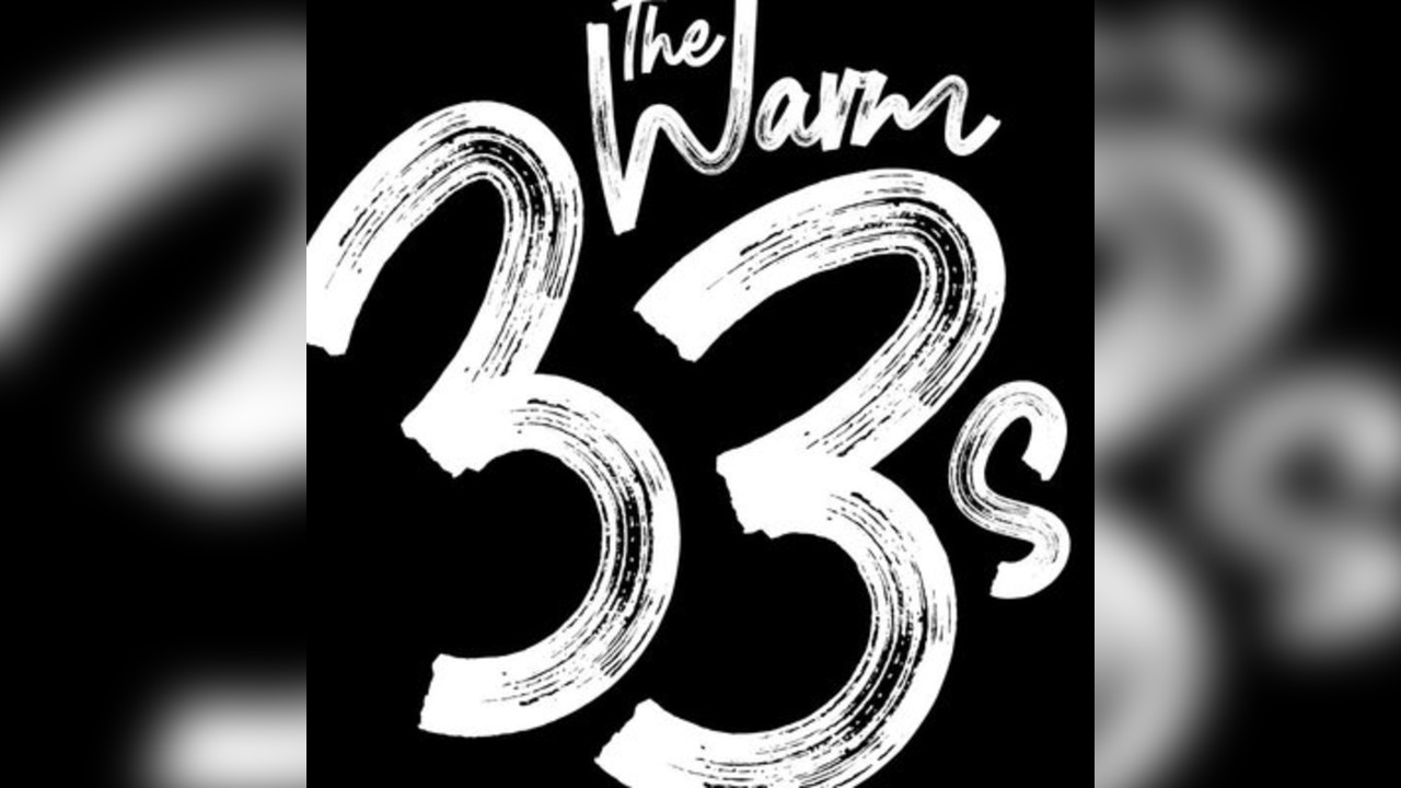 The Warm 33s