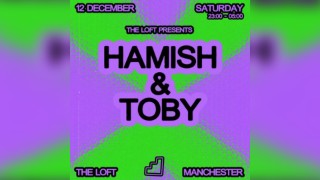 The Loft: Hamish & Toby (All Night Long)