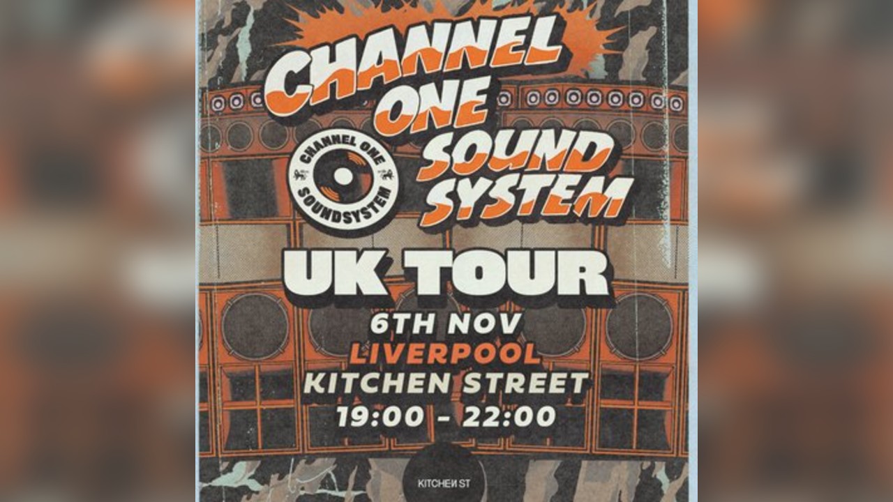Channel One Sound System UK Tour: Liverpool