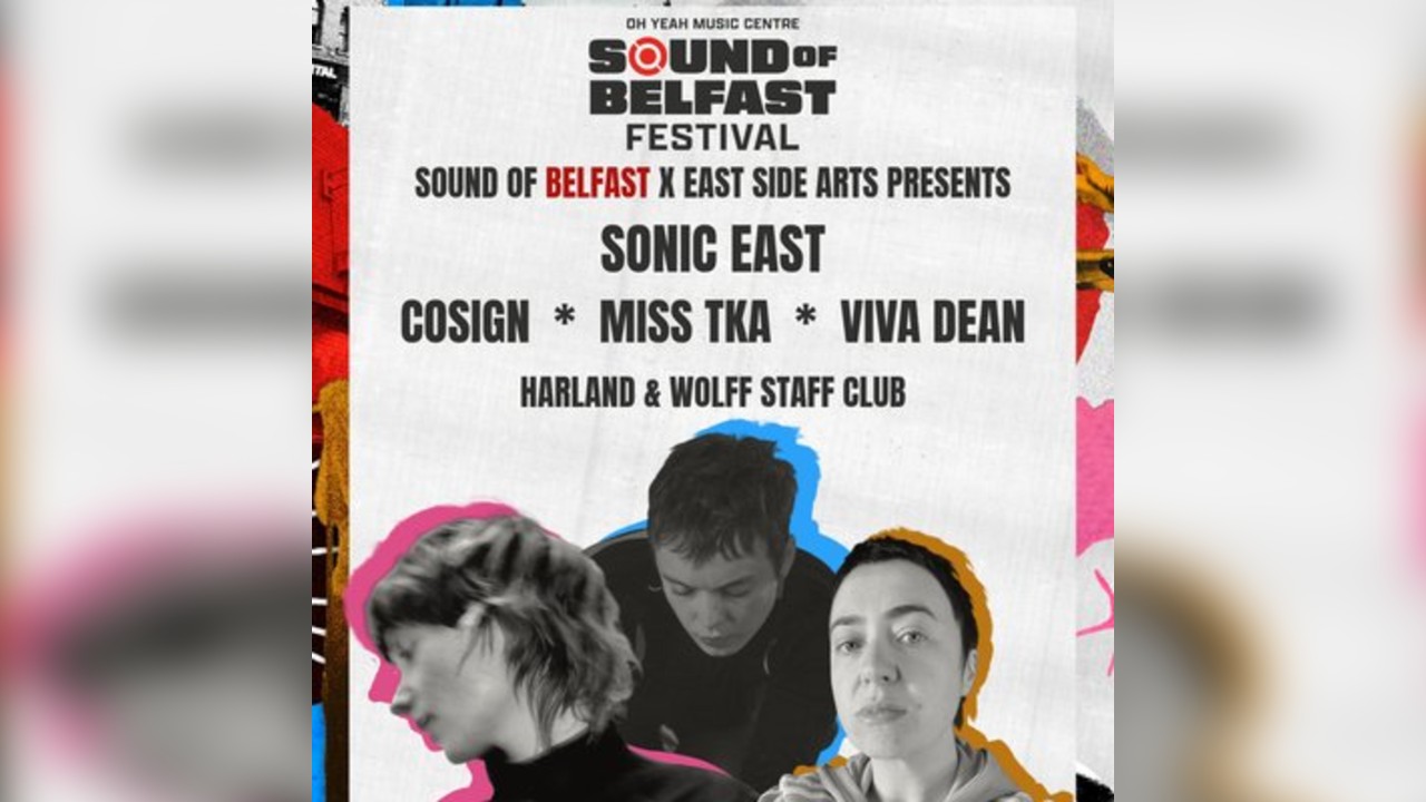 Sound of Belfast x Eastside Arts present: Sonic East