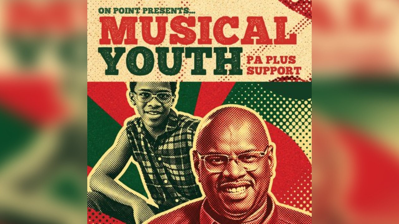 Musical Youth PA + Support
