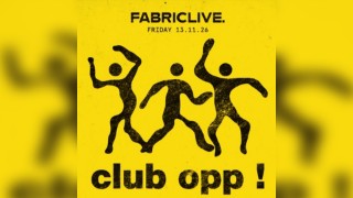FABRICLIVE: Club Opp - Oppidan, Sam Alfred, Royal-T, Ghoulish