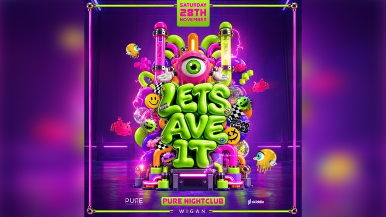 Lets Ave It - Pure nightclub