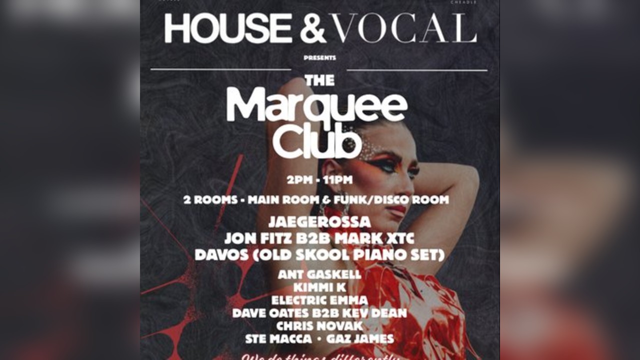 House & Vocal Presents - The Marquee Club