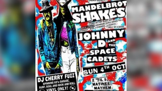 Mandelbrot Shakes + Johnny D and The Space Cadets