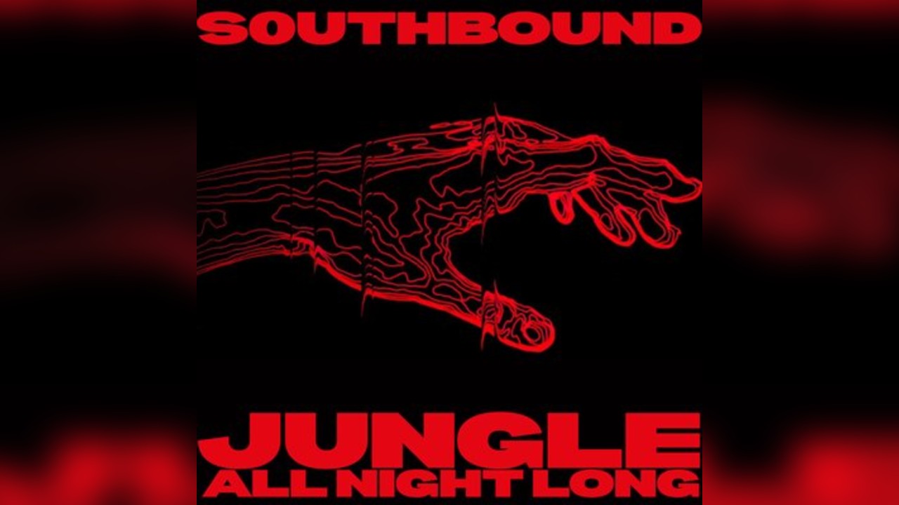 Southbound Presents: Jungle All Night Long