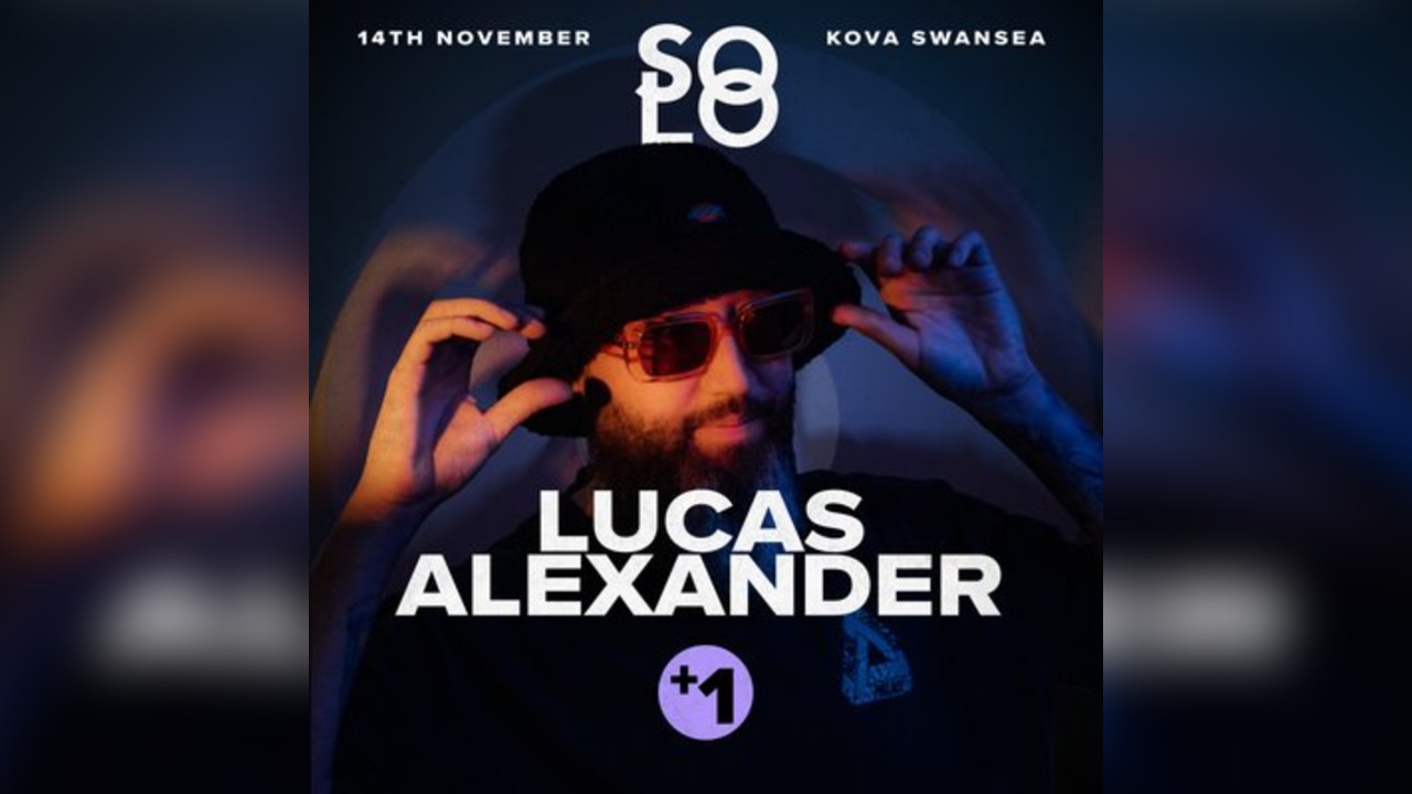 Solo presents Lucas Alexander +1