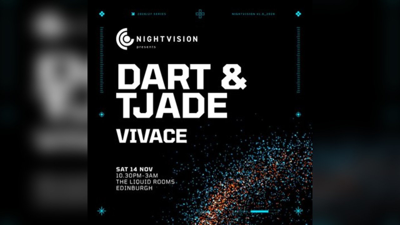 Nightvision Presents: Dart & TJade // Edinburgh