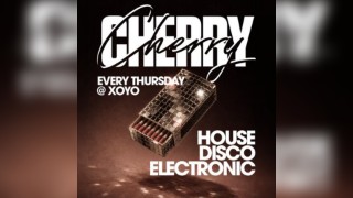 Cherry - House & Disco | XOYO