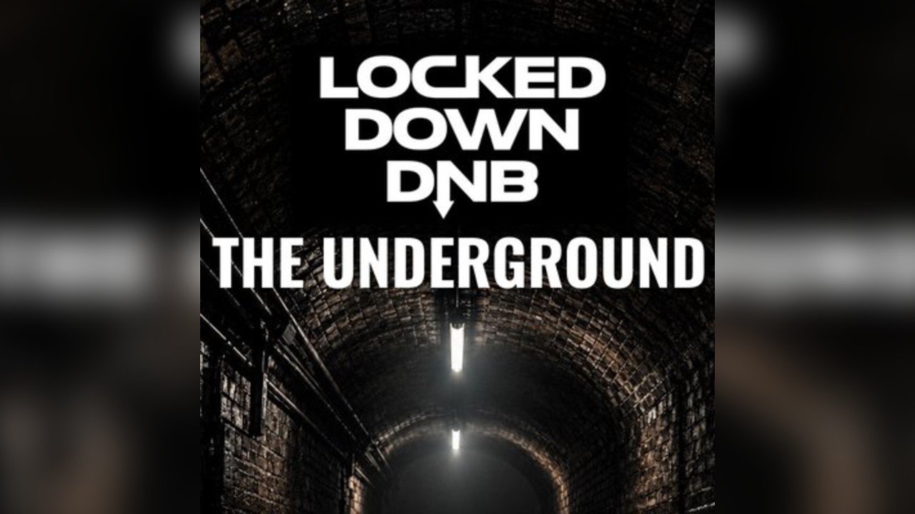 Locked Down DnB: The Underground