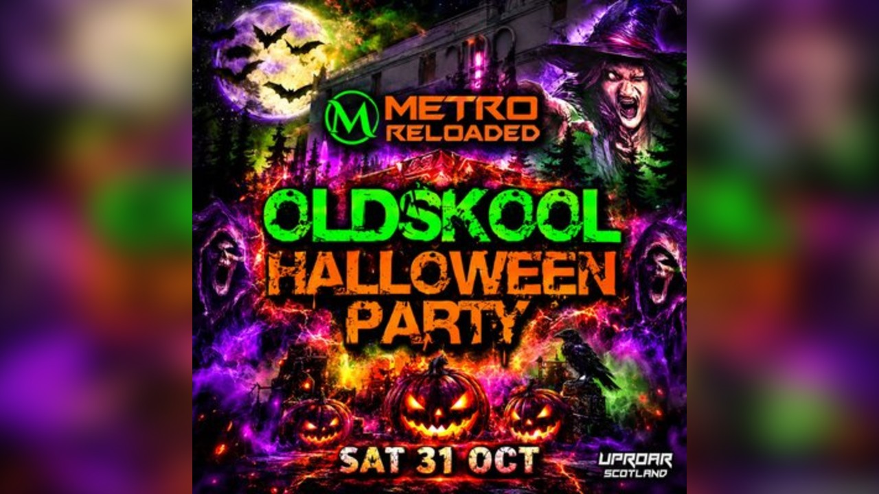 Metro Reloaded Presents: The Ultimate Oldskool Halloween Party