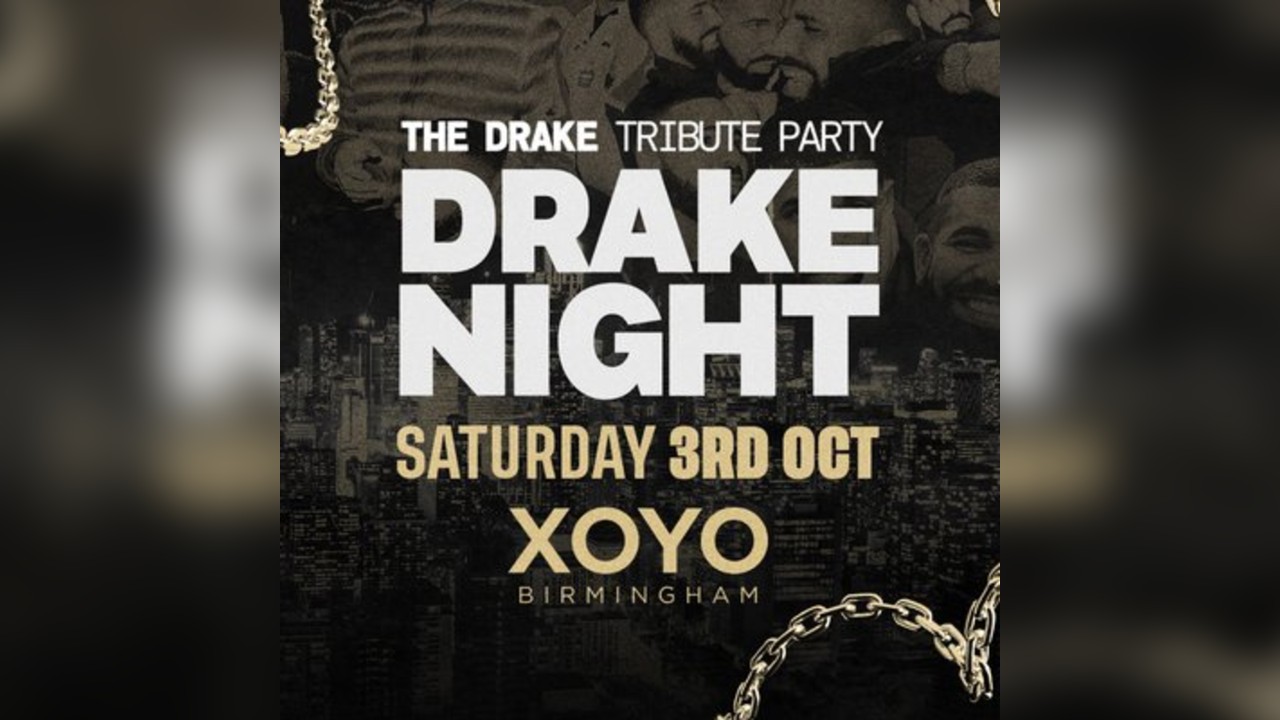Drake Night x XOYO Birmingham - Saturday 3rd October