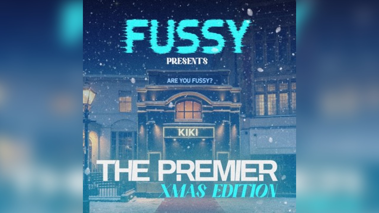 Fussy Presents... The Premier @ KIKI