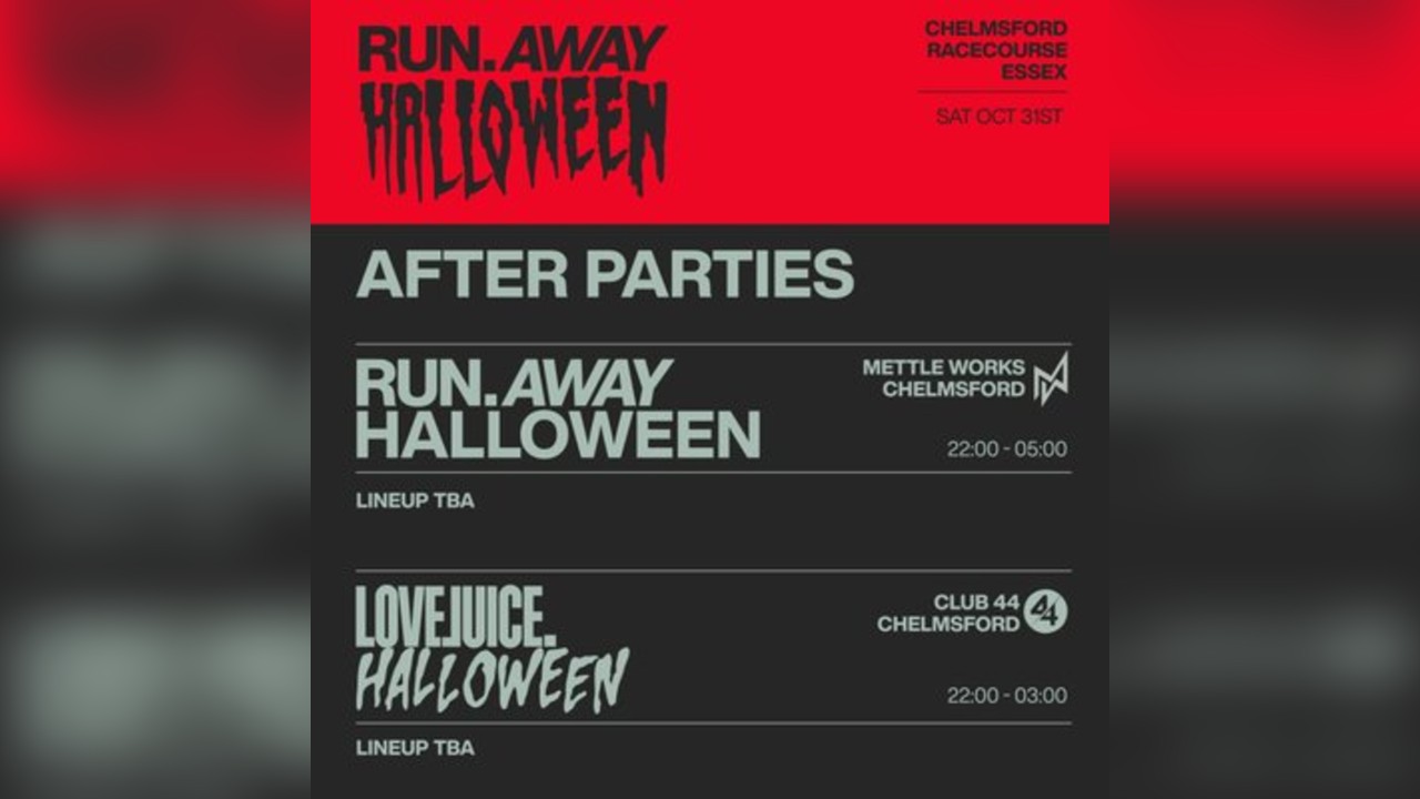 Run Away x LoveJuice Halloween After Party: 44 Moulsham St