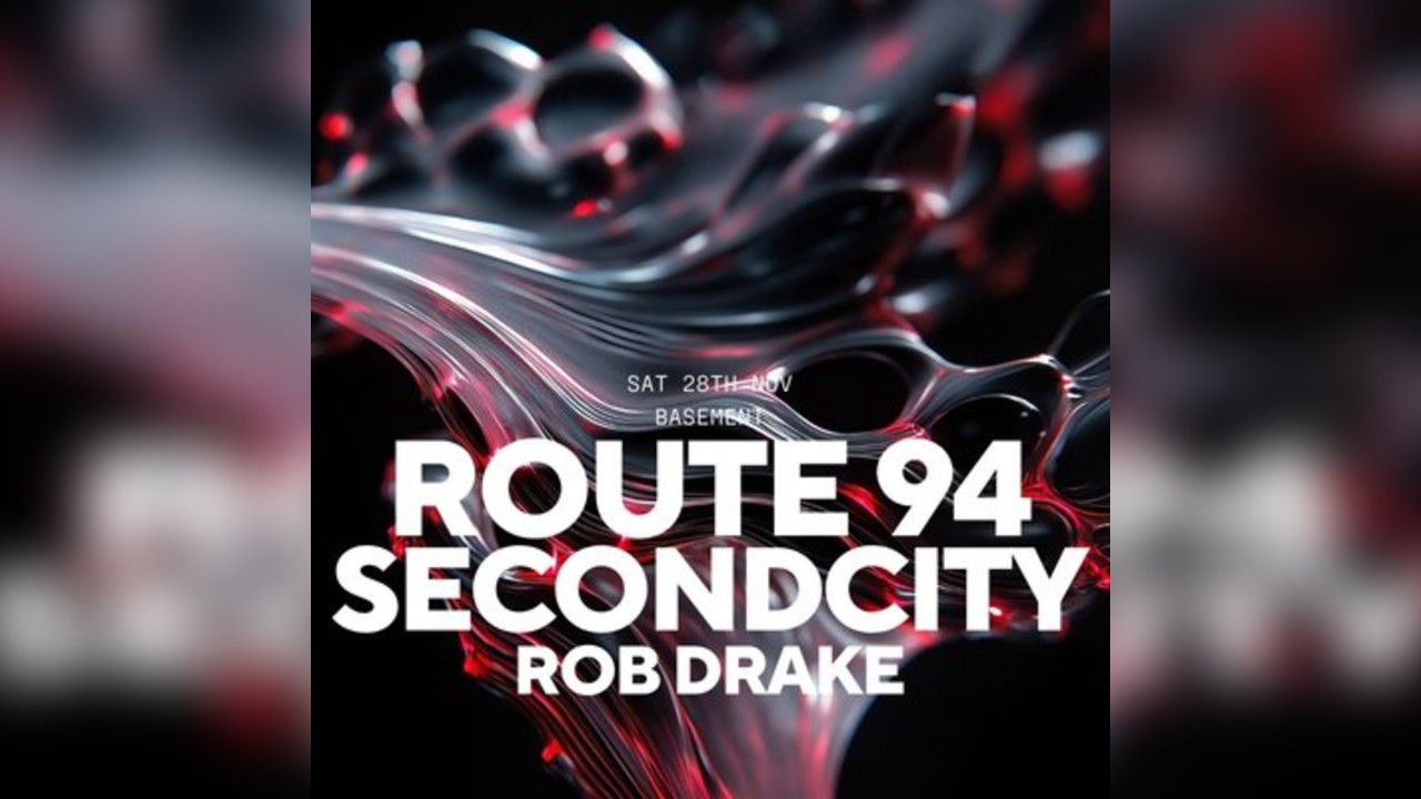Route 94, Secondcity & Rob Drake