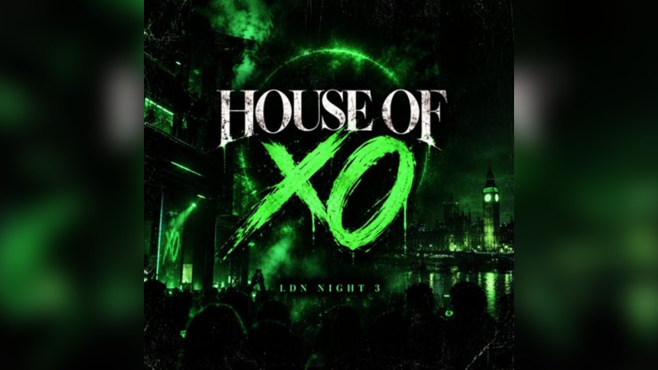 House Of XO LDN - A Night of The Weeknd | Night 3