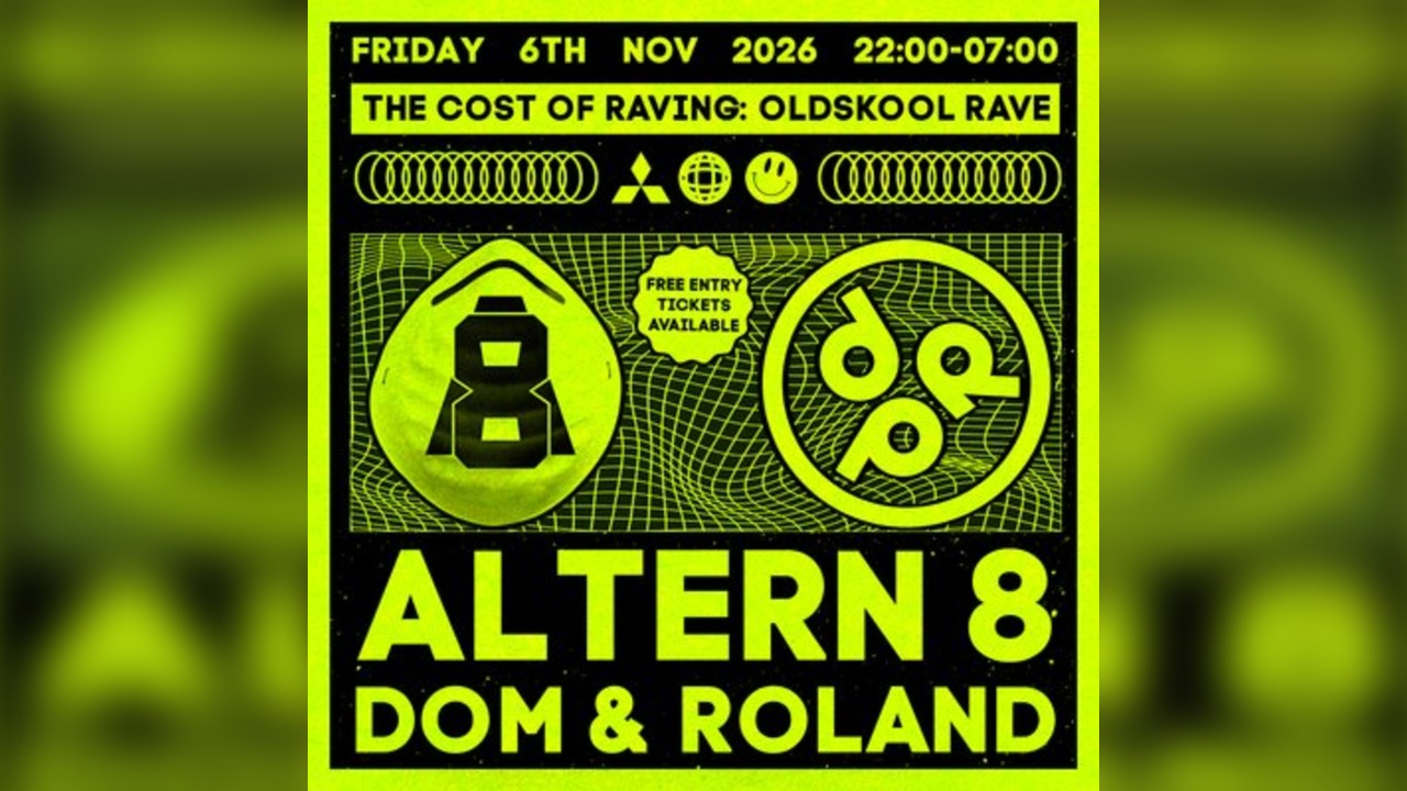 The Cost of Raving presents: Altern 8 & Dom and Roland