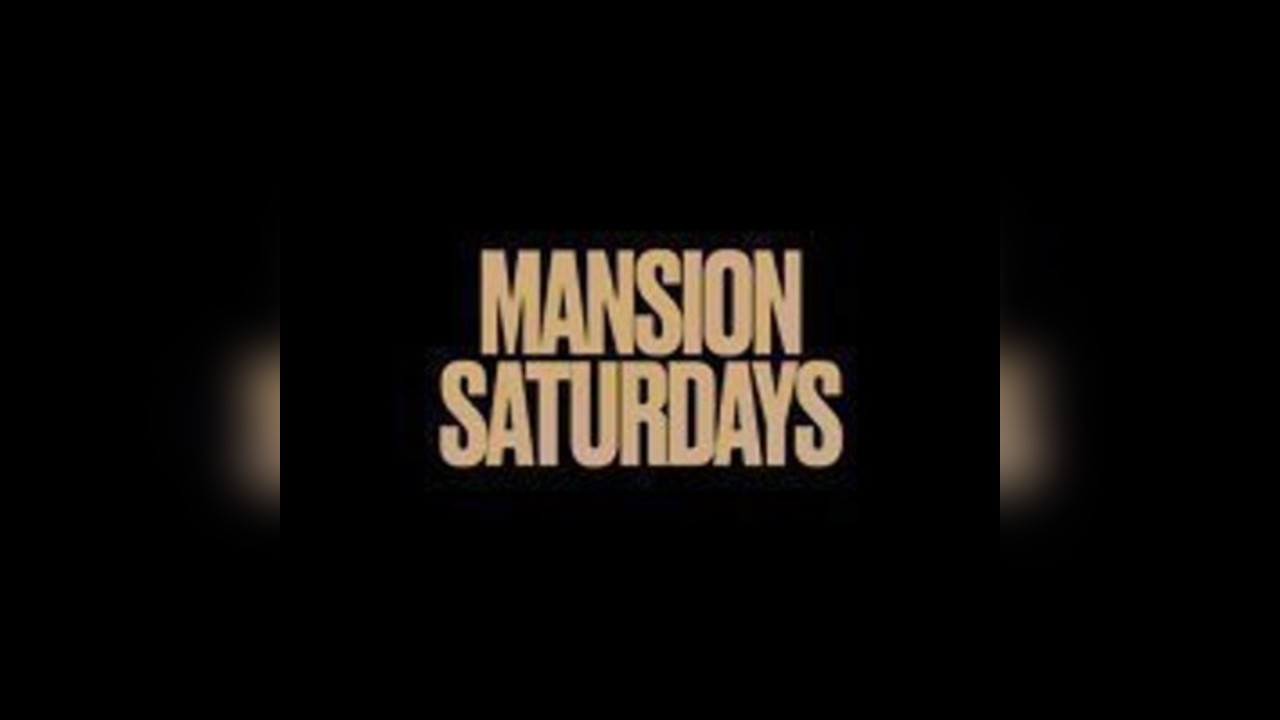 Mansion Saturdays