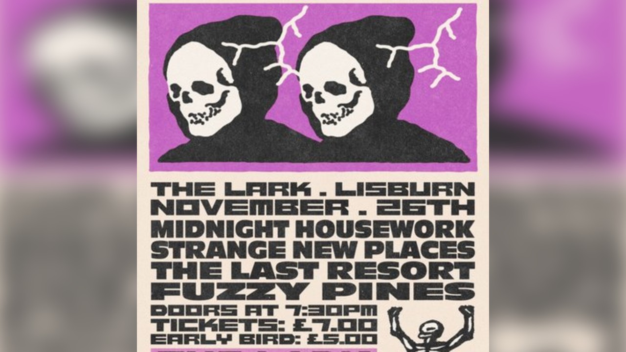Midnight Housework + Guests at The Lark, Lisburn