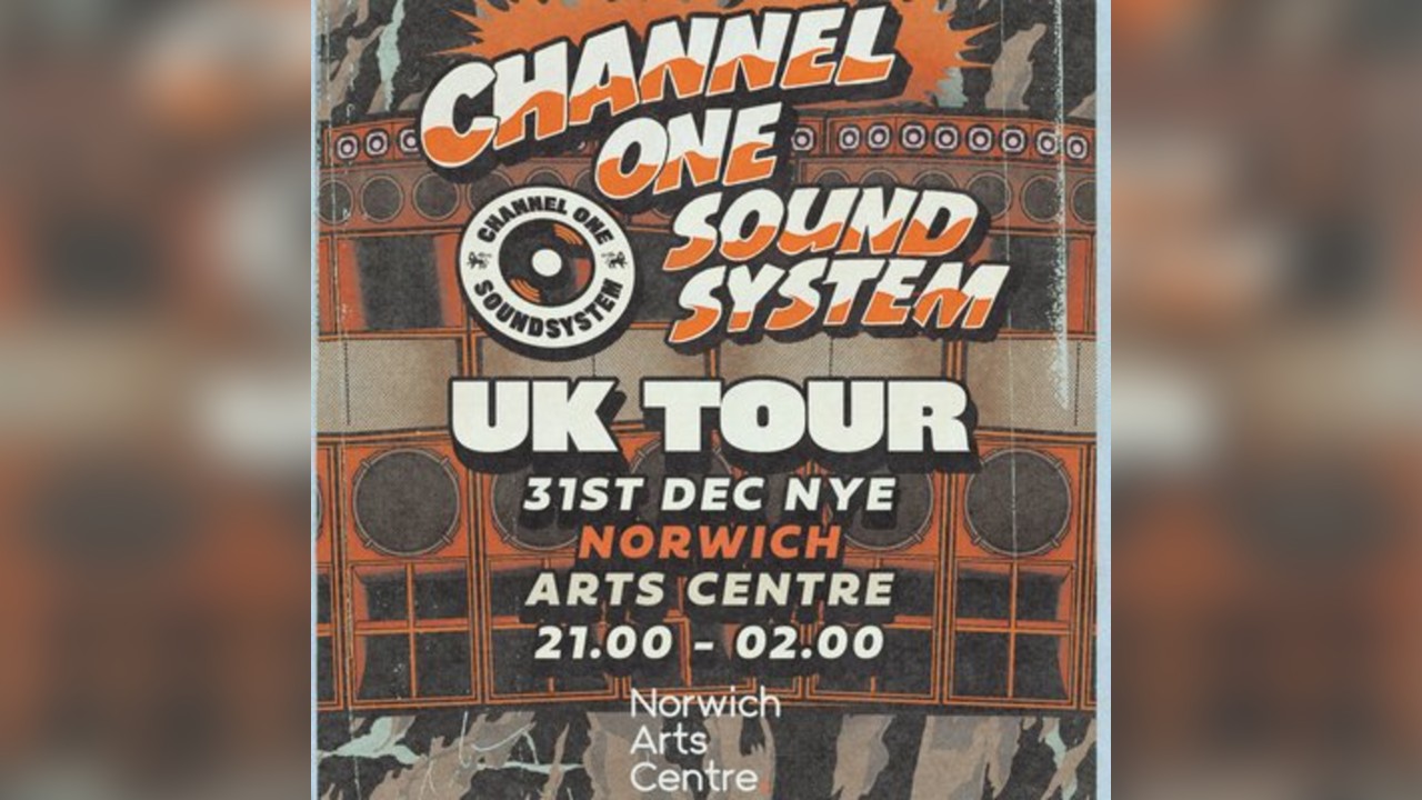 Channel One Sound System UK Tour: Norwich