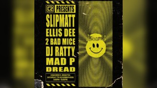 Slipmatt, Ellis Dee, 2 Bad Mice & DJ Ratty