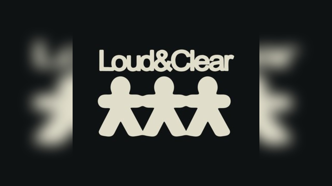 Loud & Clear
