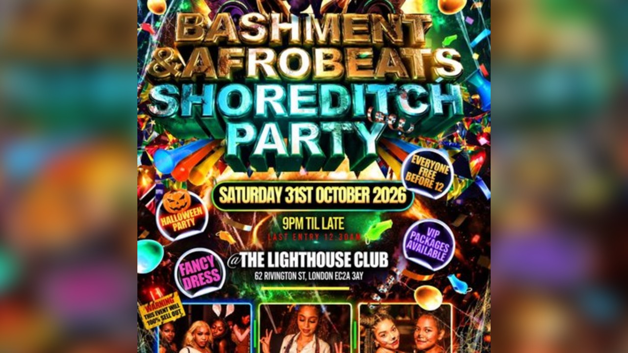 Bashment & Afrobeats Shoreditch Party - Everyone Free Before 12