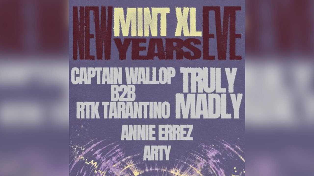 NYE at Mint XL: Truly Madly, Captain Wallop, RTK Tarantino