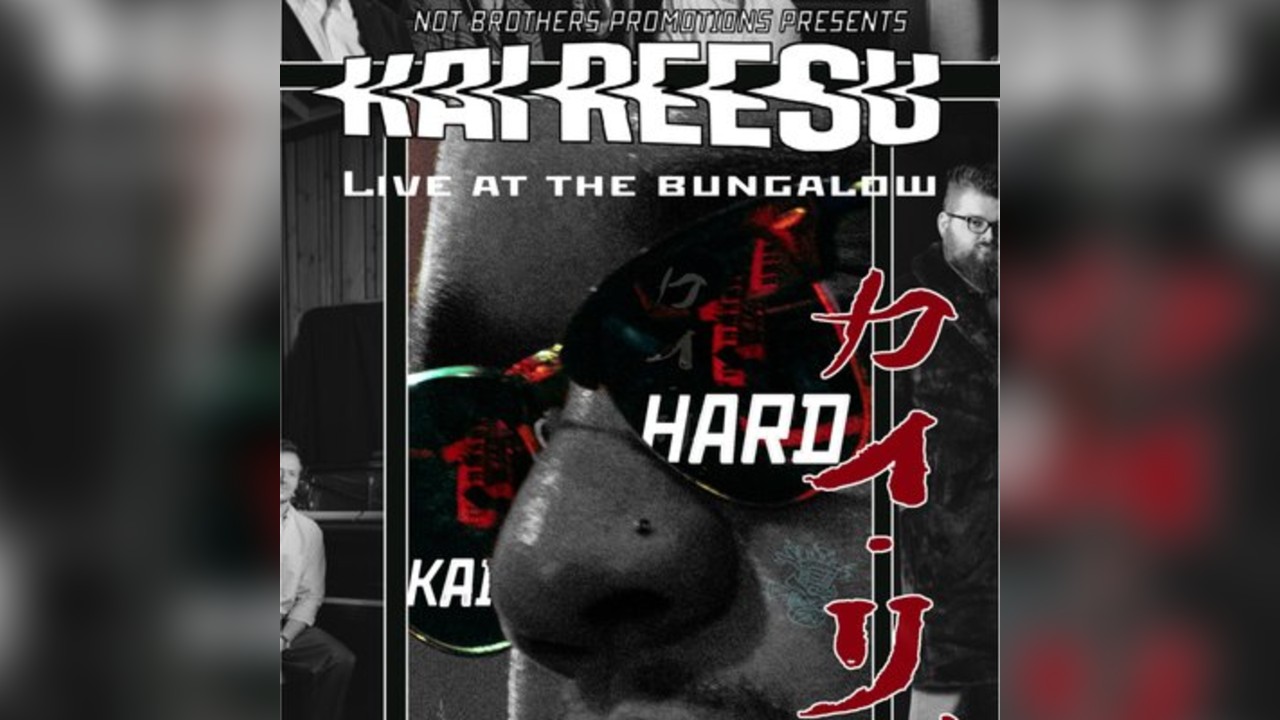 KAI REESU : Kai Hard - Live at the Bungalow Paisley