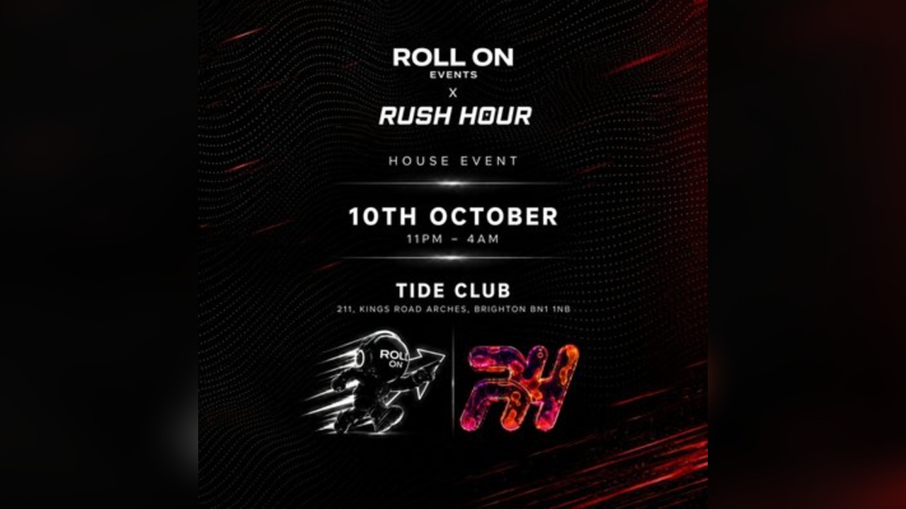 Rush Hour X Roll On | House Event
