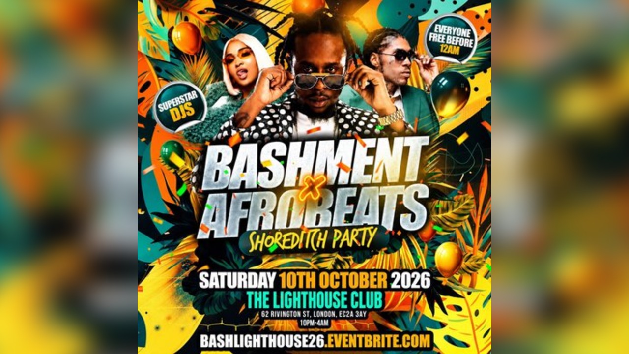 Bashment X Afrobeats - Shoreditch Party - Everyone Free Before 1