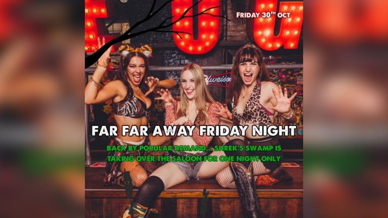 Far Far Away Friday Night at Coyote Ugly Camden