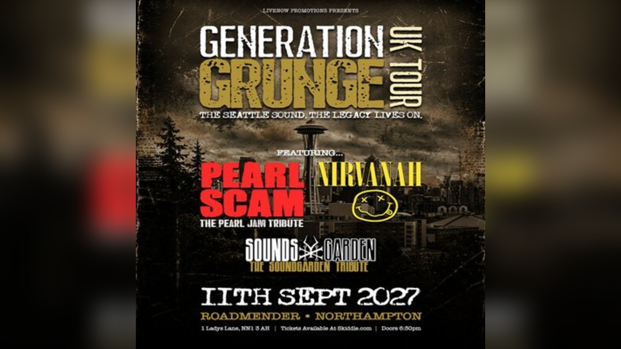 Generation Grunge UK tour- Nirvanah - Pearl Scam - Sounds Garden