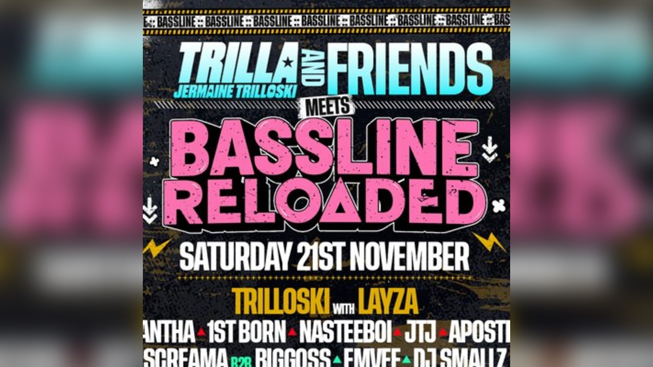Trilla & Friends Meets Bassline Reloaded