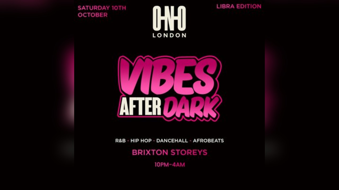 Vibes After Dark - Libra Edition (£1 B4 11 PM With A Ticket)