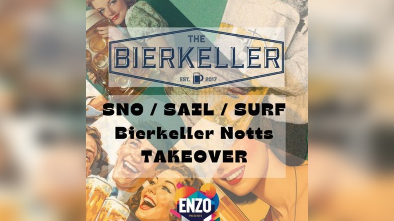 SNO / SAILING / SURF - Bierkeller Notts Takeover