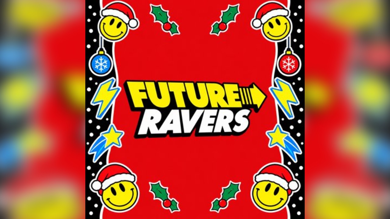 Future Ravers - Festive Family Raving