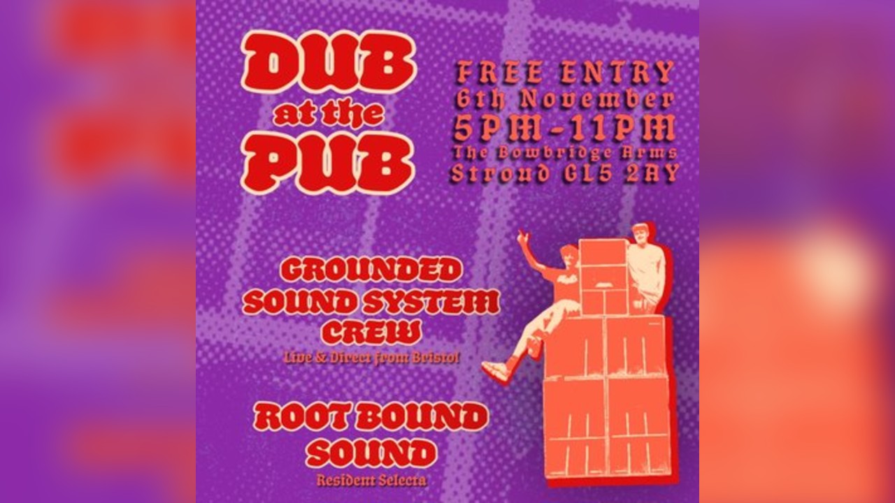 Dub at the Pub @ The Bowbridge Arms