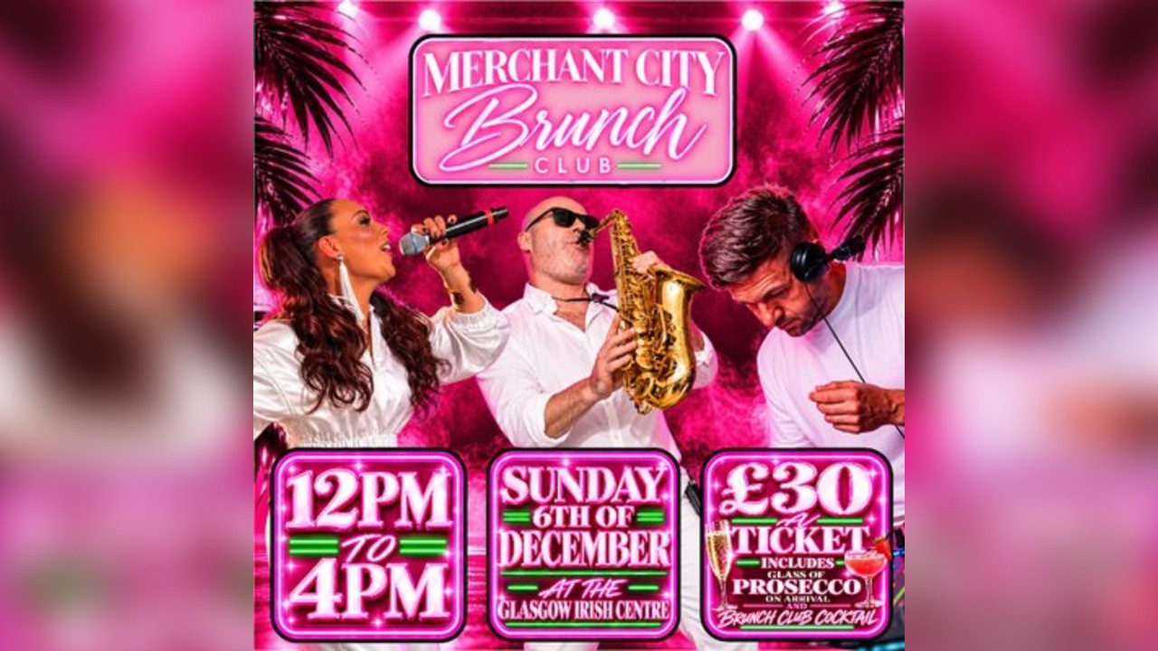 Merchant City Brunch Club @ The Glasgow Irish Centre
